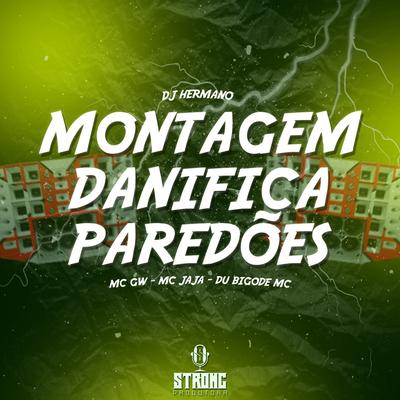 MEGA DANIFICA PAREDÕES By DJ Hermano, Du Bigode MC, Mc Gw, MC Jajá's cover