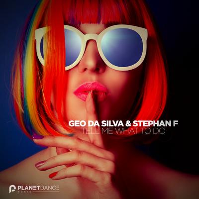 Tell Me What To Do By Geo Da Silva, Stephan F's cover
