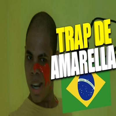 Trap De Amarella By Epidemic77's cover