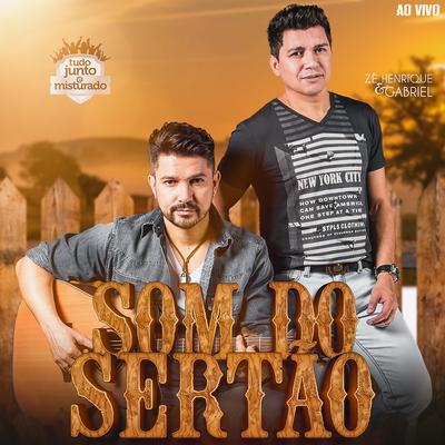 Som do Sertão (Tudo Junto e Misturado) [Ao Vivo] By Zé Henrique & Gabriel's cover