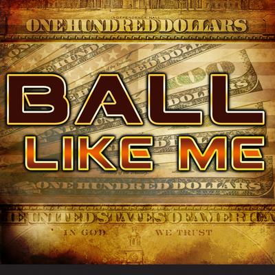 Ball Like Me (deluxe)'s cover