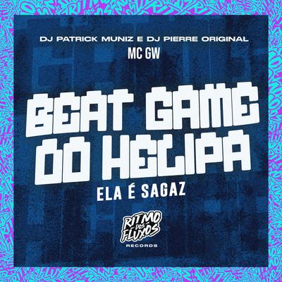 Beat game do Helipa (Ela é Sagaz) By Mc Gw, DJ Patrick Muniz, Dj Pierre original's cover