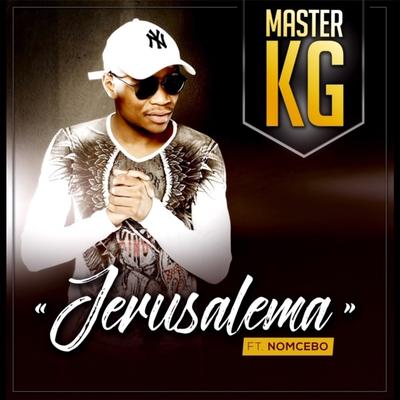 Jerusalema (feat. Nomcebo Zikode) [Edit] By Master KG, Nomcebo Zikode's cover