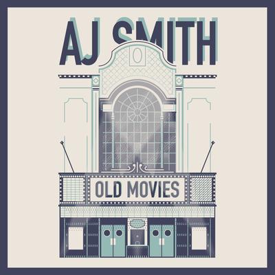 Old Movies By AJ Smith's cover