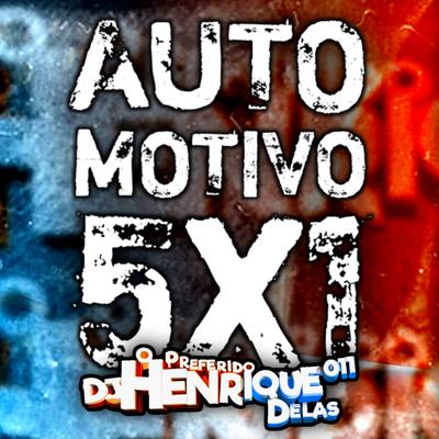 Automotivo 5x1 By DJ Henrique 011's cover