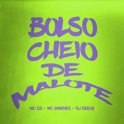 Bolso Cheio de Malote By MC ZS, Mc Gimenes, Dj Deecy's cover