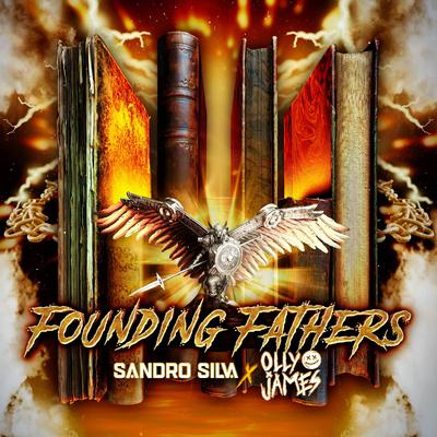 Founding Fathers By Sandro Silva, Olly James's cover