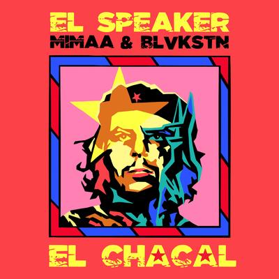 El Chacal By El Speaker, Blvkstn, MIMAA's cover