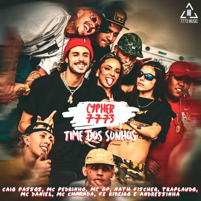 Time dos Sonhos (feat. MC Charada, Mc Daniel, TrapLaudo, Fe Ribeiro & Hyperanhas) By Caio Passos, Mc Charada, Mc Daniel, Traplaudo, Fe Ribeiro, Hyperanhas's cover