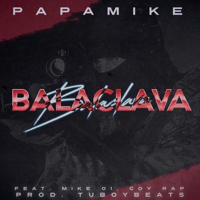 Balaclava By PapaMike, Tuboybeats, Coy Rap, Mike 01 Rap's cover