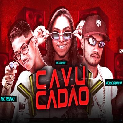 Cavucadão (feat. Mc Danny) (feat. Mc Danny) By MC Ricardinho, MC Reino, Mc Danny's cover