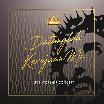 Datanglah Kerajaan Mu (Live Worship Concert)'s cover