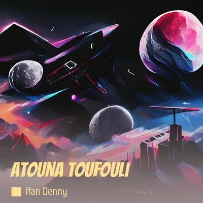 Atouna Toufouli's cover