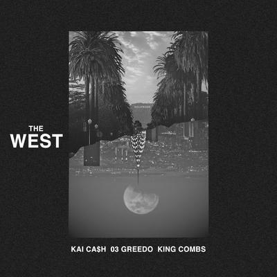 The West By Kai Ca$h, 03 Greedo, King Combs's cover