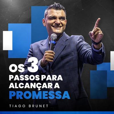 Os 3 Passos para Alcançar a Promessa By Tiago Brunet's cover