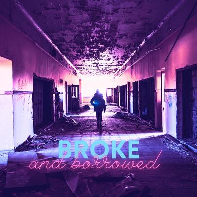 Broke and Borrowed By Jacob and the Starry Eyed Shadows's cover