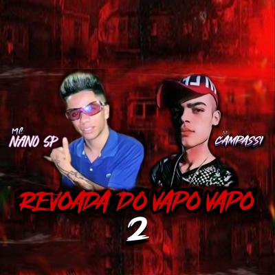 REVOADA DO VAPO VAPO 2 - TA OUVINDO O BARULHO By DJ CAMPASSI, MC Nano SP's cover