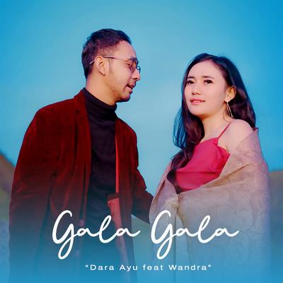 Gala Gala By Dara Ayu, Wandra Restusiyan's cover
