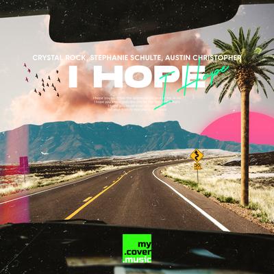 I Hope By Stephanie Schulte, Austin Christopher, Crystal Rock's cover