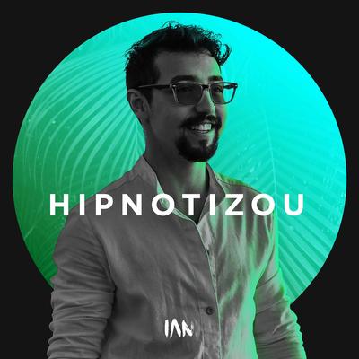 Hipnotizou By Ian Santos's cover