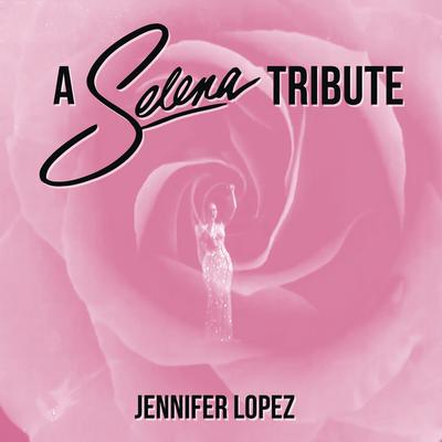 A Selena Tribute: Como La Flor / Bidi Bidi Bom Bom / Amor Prohibido / I Could Fall In Love / No Me Queda Mas By Jennifer Lopez's cover