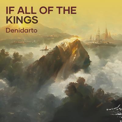 If All of the Kings By Denidarto's cover