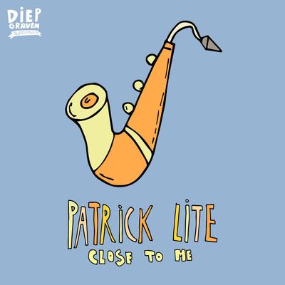 Close To Me By Patrick Lite's cover