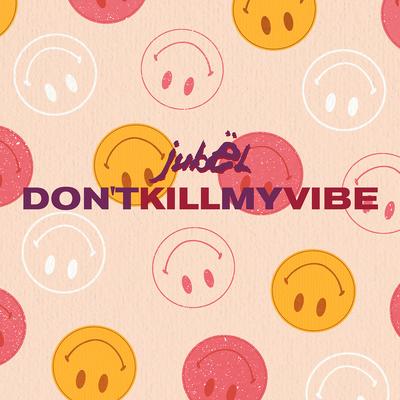 Don't Kill My Vibe's cover