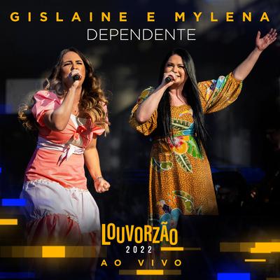 Dependente - Louvorzão 2022 (Ao Vivo) By Gislaine e Mylena's cover