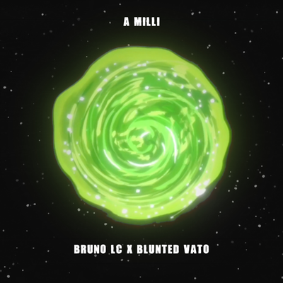 A MILLI (Remix) By Bruno LC, Blunted Vato's cover