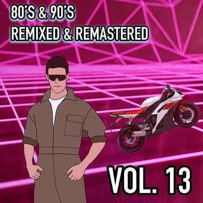 Best 80's & 90's POP songs REMIXED & REMASTERED, Vol. 13's cover
