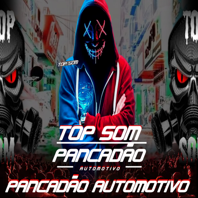 PANCADÃO AUTOMOTIVO DANCE By Top Som, Dee Jay Robson's cover