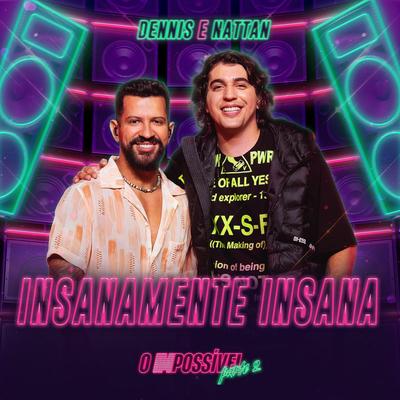Insanamente Insana (Ao Vivo) By DENNIS, NATTAN's cover