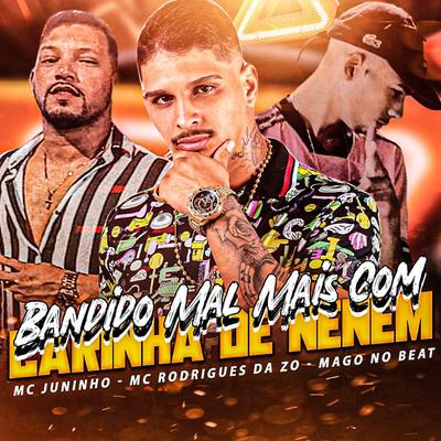 Bandido Mal Mais Com Carinha de Neném (feat. Mago no Beat) (feat. Mago no Beat)'s cover