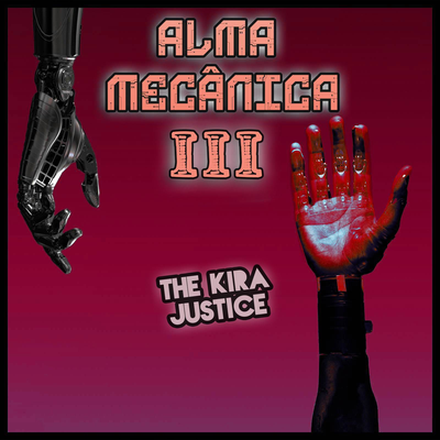 Alma Mecânica II By The Kira Justice's cover