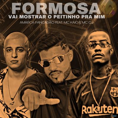 Formosa Vai Mostrar o Peitinho pra Mim (feat. Mc Kaio & MC CJ) (feat. Mc Kaio & MC CJ) By Amarca Pancadão, Mc Kaio, MC CJ's cover