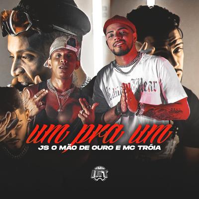 Um pra Um By JS o Mão de Ouro, Mc Troia's cover