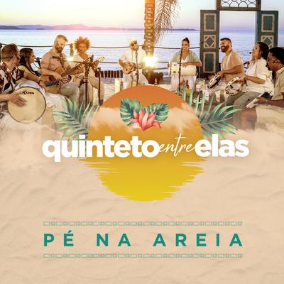Quinteto Entre Elas: Pé na Areia By Quinteto S.A., Grupo Entre Elas's cover