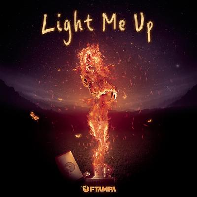Light Me Up By FTampa's cover