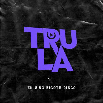 Hasta el Fin del Mundo (En Vivo Bigote Disco) By Tru La La's cover