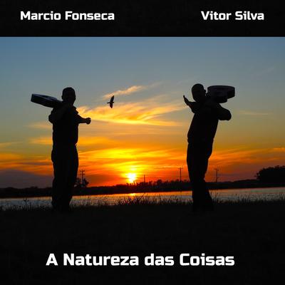 A Natureza das Coisas By Marcio Fonseca, Vitor Silva's cover