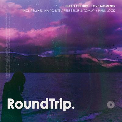 Love Moments (Paul Lock Remix) By Nikko Culture, Paul Lock, RoundTrip.Music's cover