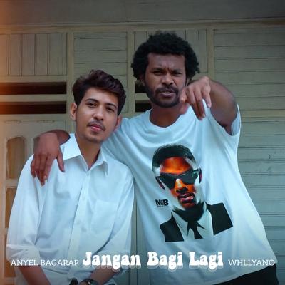 Jangan Bagi Lagi By Bagarap, Whllyano's cover