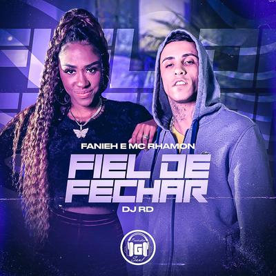 Fiel de Fechar By MC Rhamon, Fanieh, DJ RD's cover