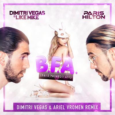 Best Friend's Ass (Dimitri Vegas & Ariel Vromen Remix) By Dimitri Vegas & Like Mike, Paris Hilton, Dimitri Vegas, Ariel Vromen's cover