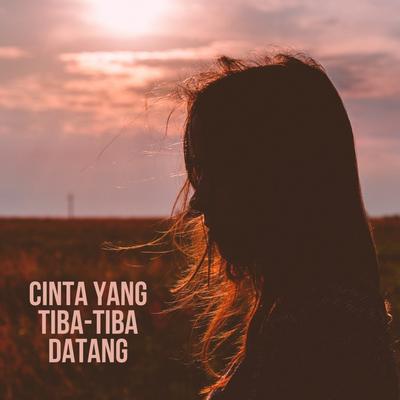 Cinta Yang Tiba-Tiba Datang's cover