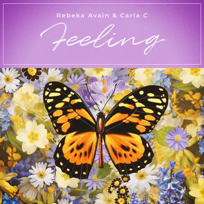 Feeling By Rebeka Avain, Carla C's cover