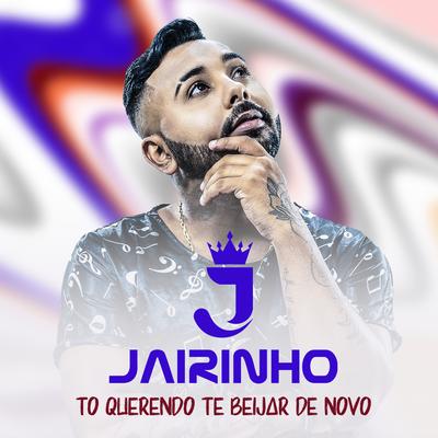 Tô Querendo Te Beijar de Novo By Jairinho's cover