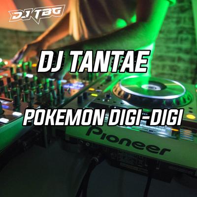 DJ TANTAE X POKEMON DIGI DIGI's cover