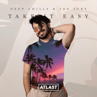 Take It Easy By Deep Chills, Joe Jury's cover